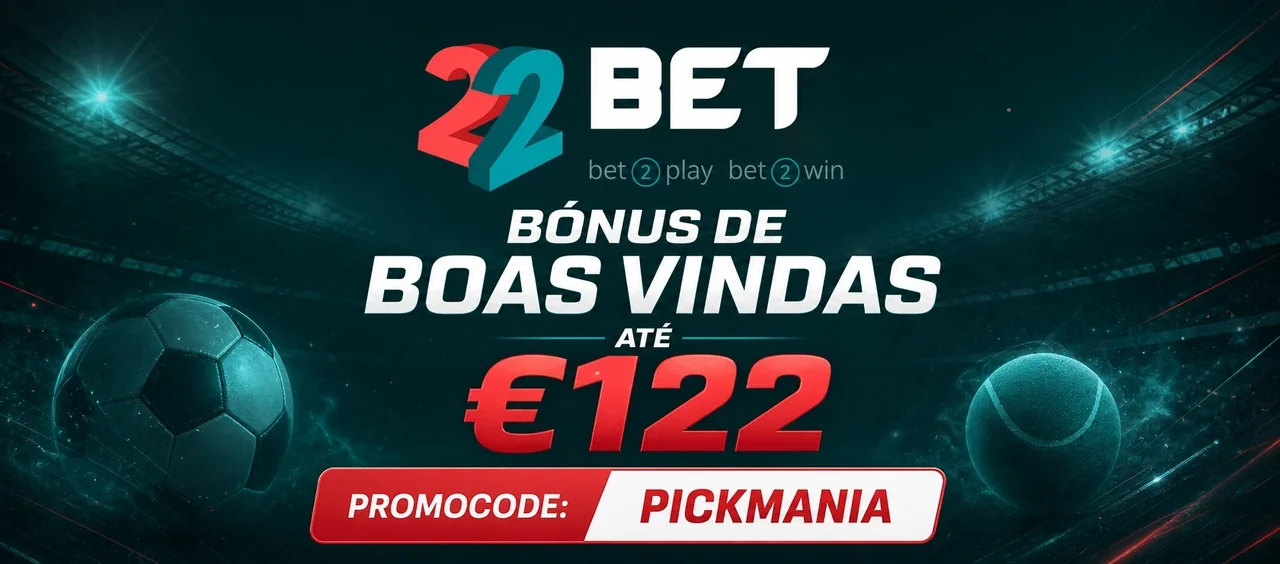 Bónus de Boas-Vindas 22Bet €122 com promocode PICKMANIA
